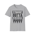 Straight Outta Rehearsal with Band T-Shirt