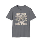 I Don't Have Anger Issues T-Shirt