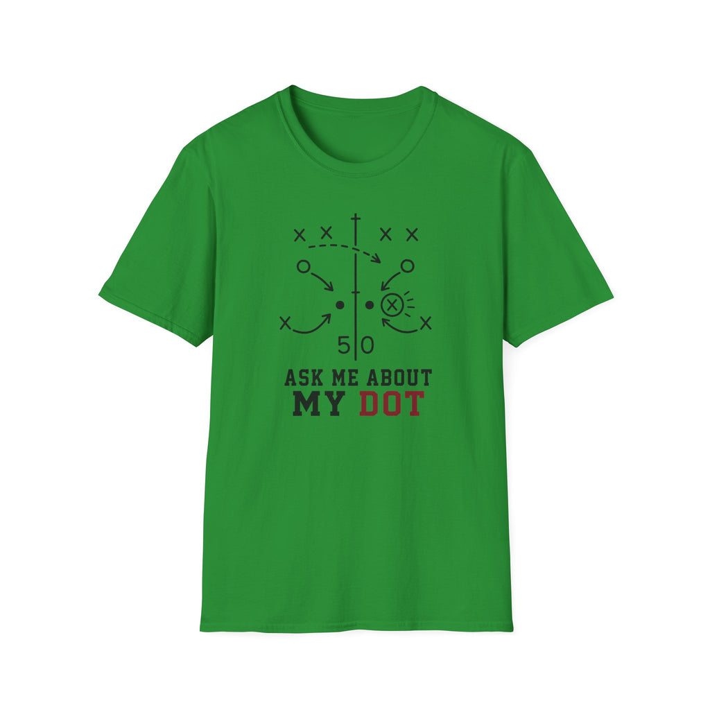 Ask Me About My Dot T-Shirt