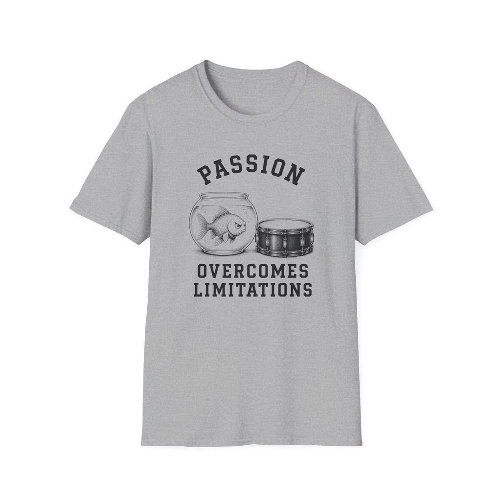 Passion Overcomes Limitations - Fish T-Shirt