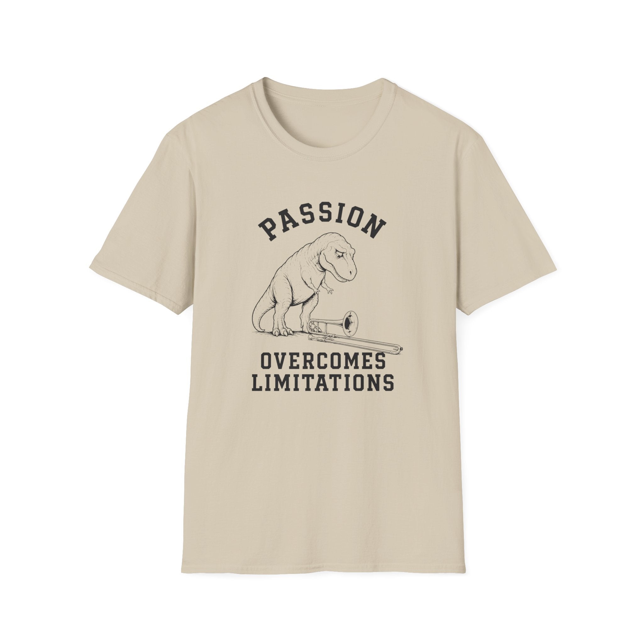 Passion Overcomes Limitations - T-Rex T-Shirt