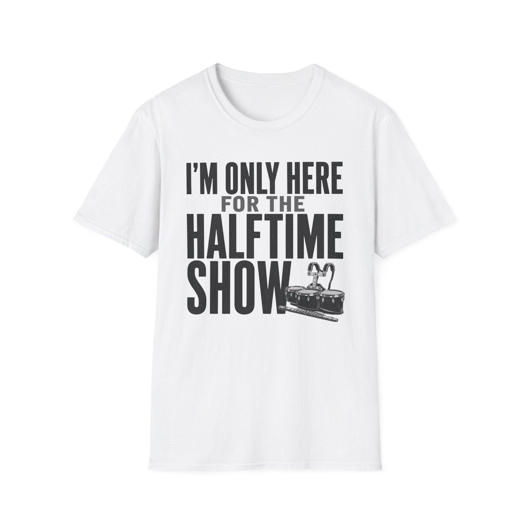 I'm Only Here for the Halftime Show T-Shirt
