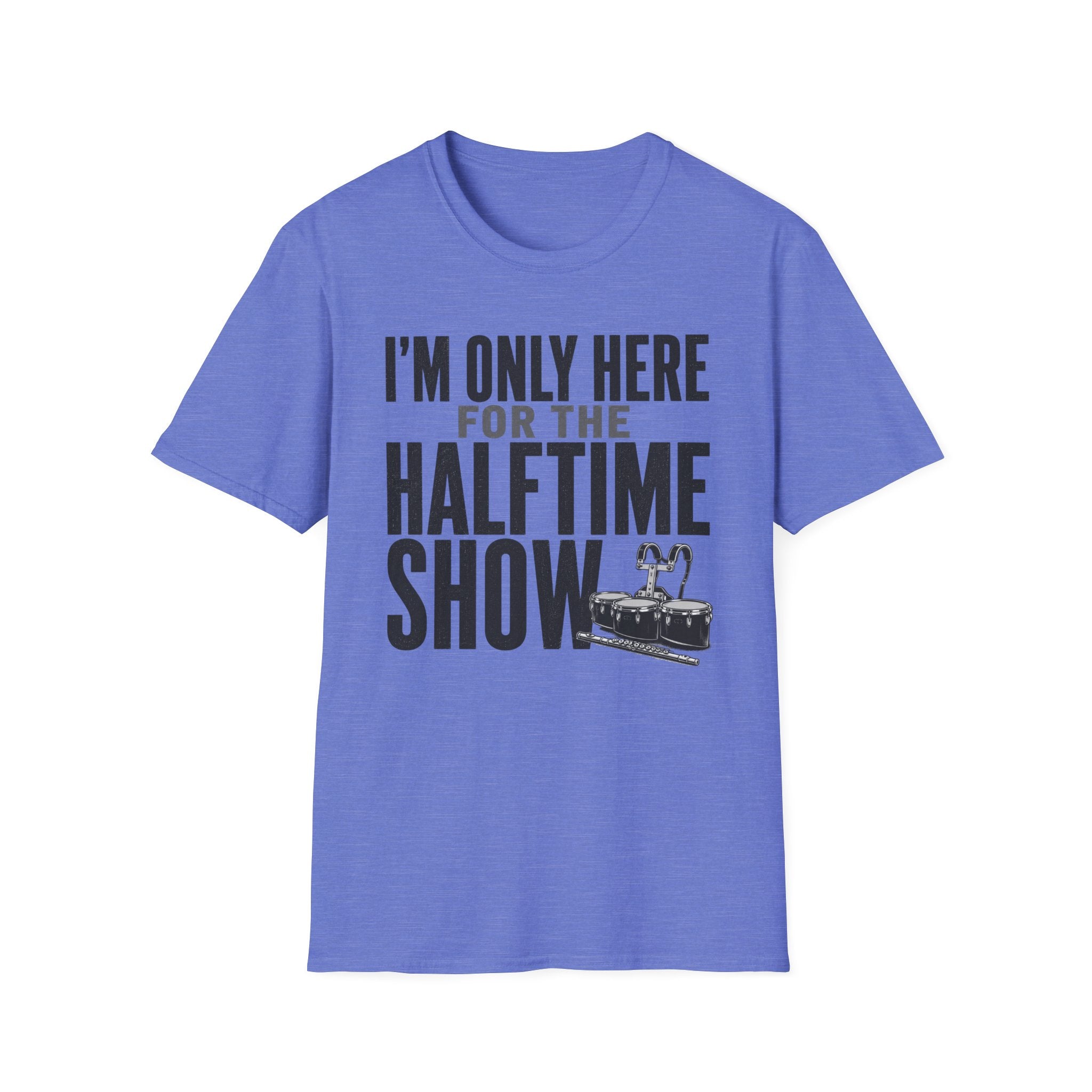I'm Only Here for the Halftime Show T-Shirt