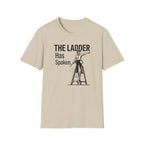 The Ladder Has Spoken - Female T-Shirt