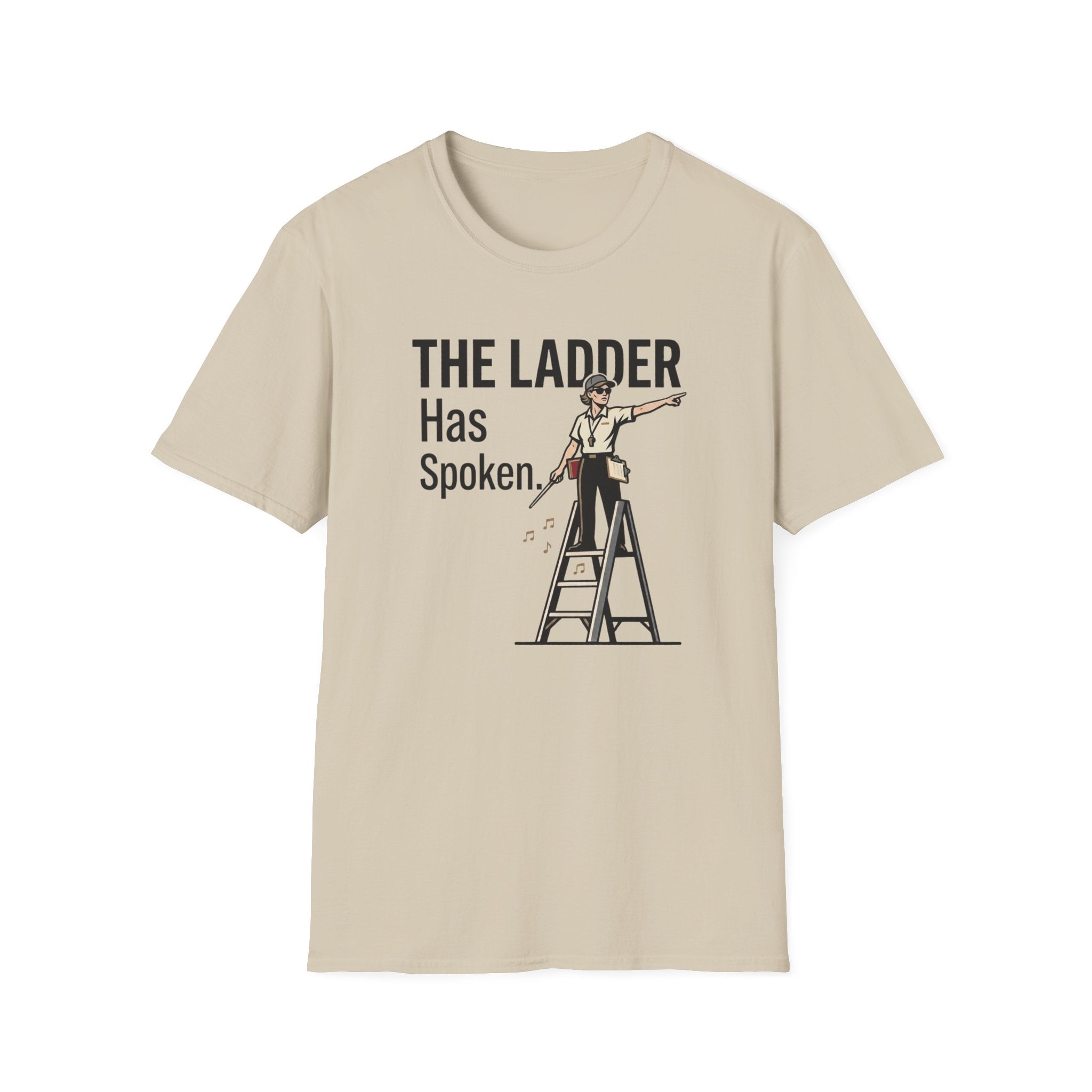 The Ladder Has Spoken - Female T-Shirt