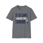 Set the Example Raise the Standard T-Shirt