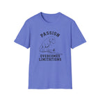 Passion Overcomes Limitations - T-Rex T-Shirt