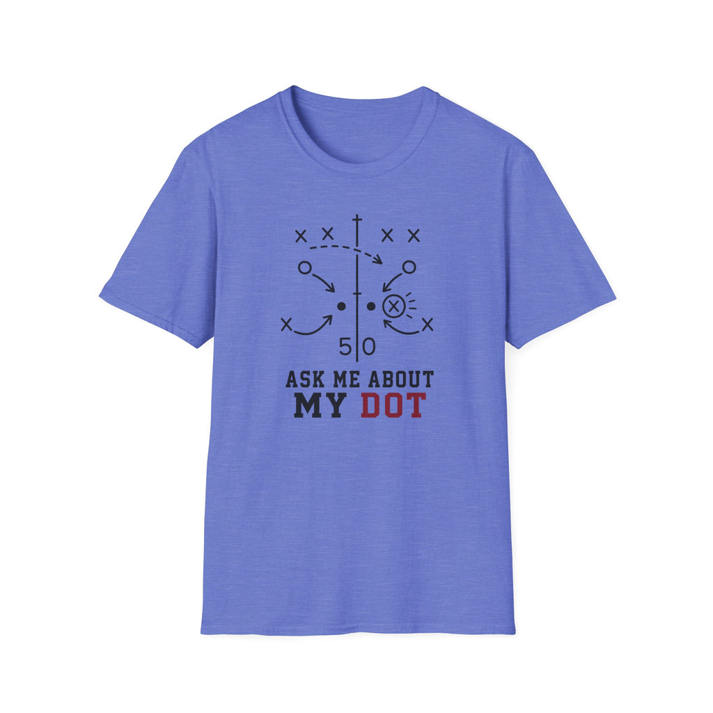Ask Me About My Dot T-Shirt