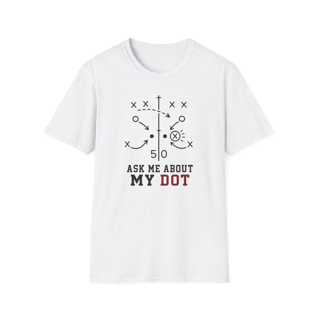 Ask Me About My Dot T-Shirt