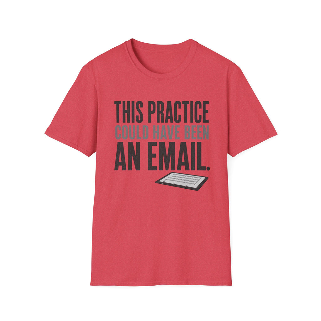 This Practice Could Have Been an Email T-Shirt