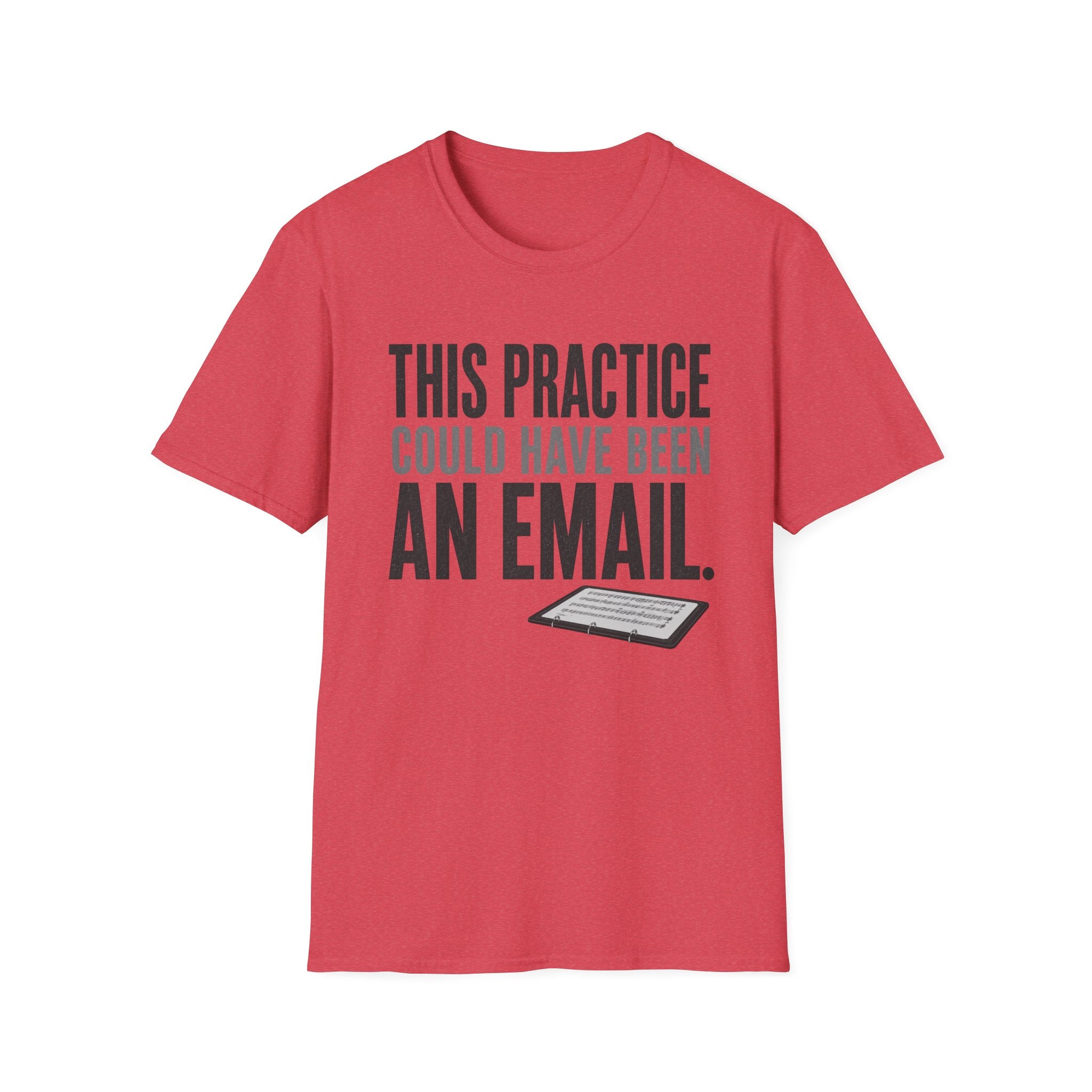 This Practice Could Have Been an Email T-Shirt