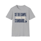 Set the Example Raise the Standard T-Shirt