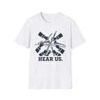 Hear Us T-Shirt