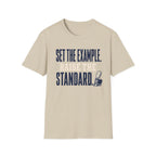 Set the Example Raise the Standard T-Shirt