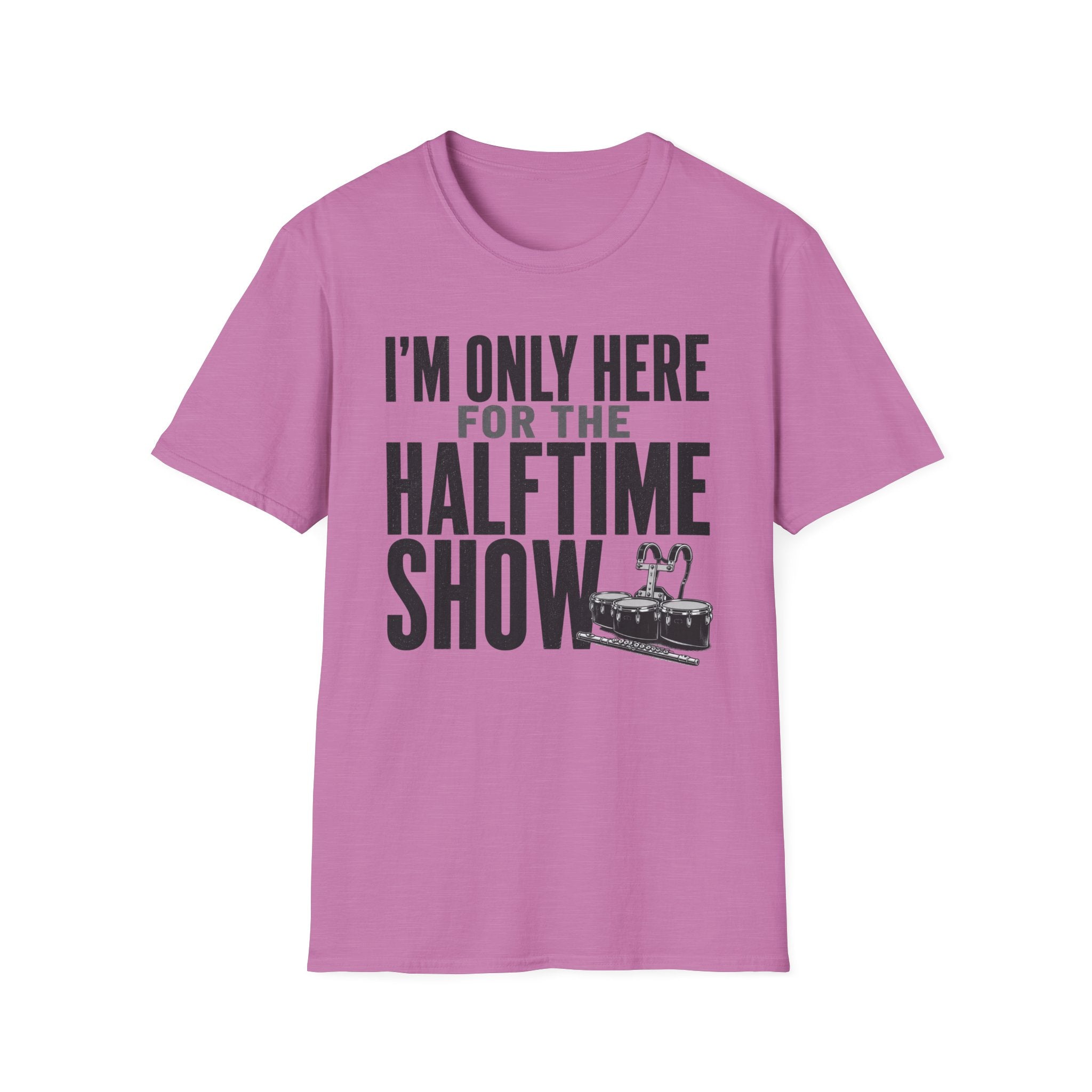 I'm Only Here for the Halftime Show T-Shirt