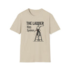 The Ladder Has Spoken - Male T-Shirt