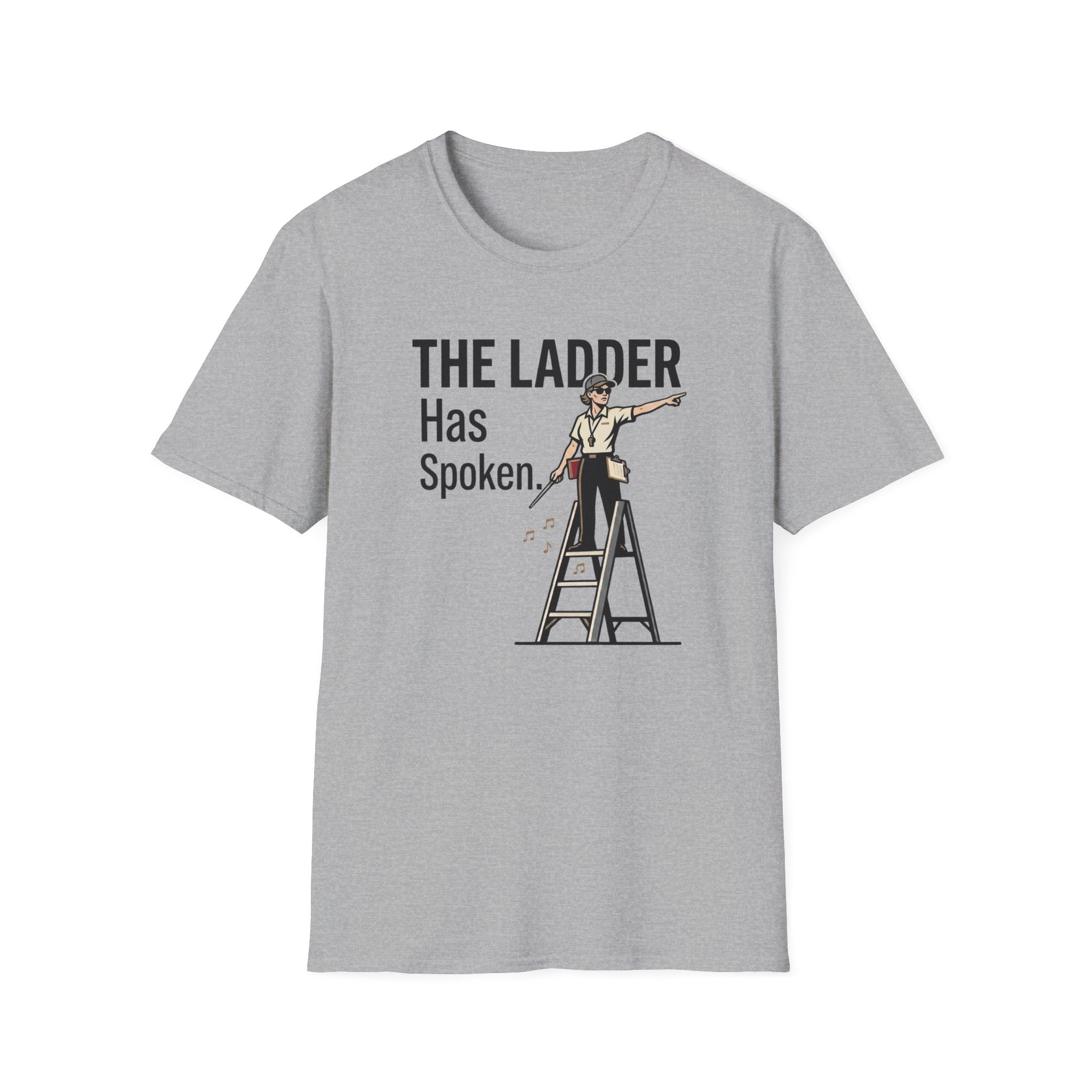 The Ladder Has Spoken - Female T-Shirt