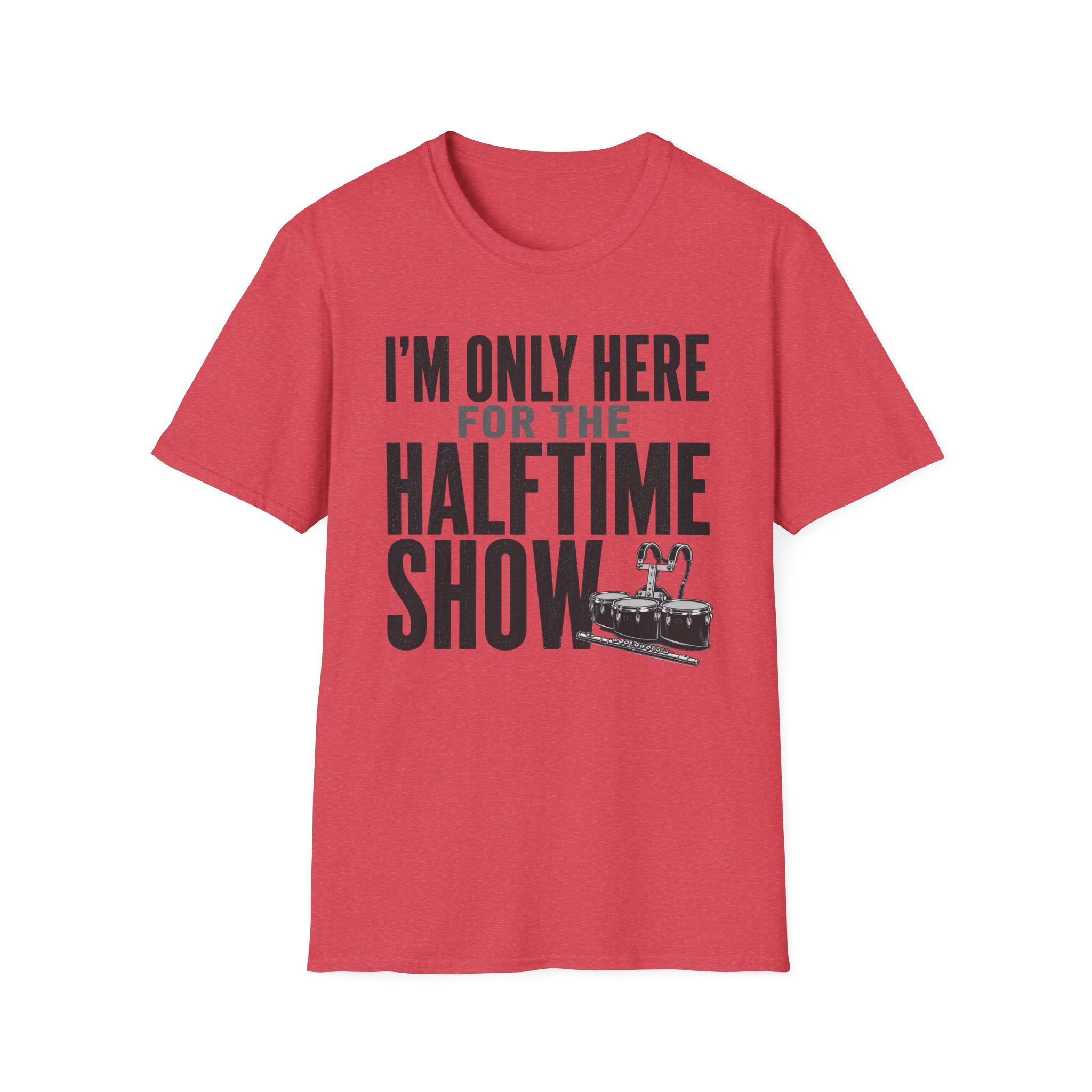 I'm Only Here for the Halftime Show T-Shirt