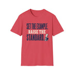 Set the Example Raise the Standard T-Shirt