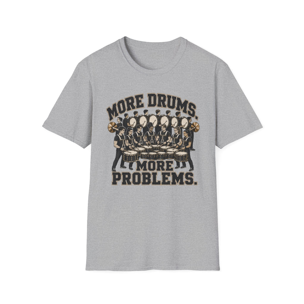 More Drums More Problems T-Shirt