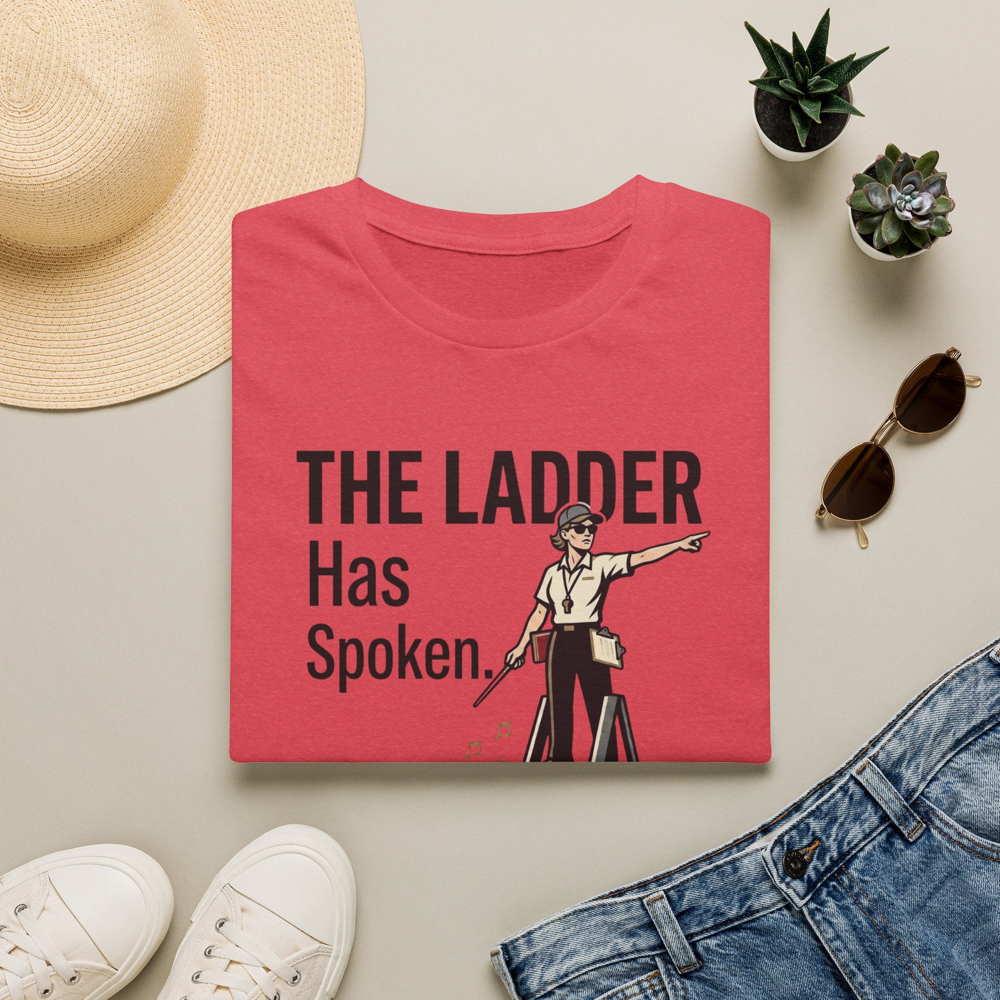 The Ladder Has Spoken - Female T-Shirt