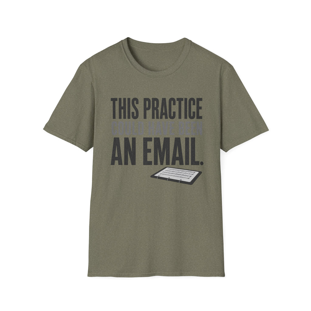This Practice Could Have Been an Email T-Shirt