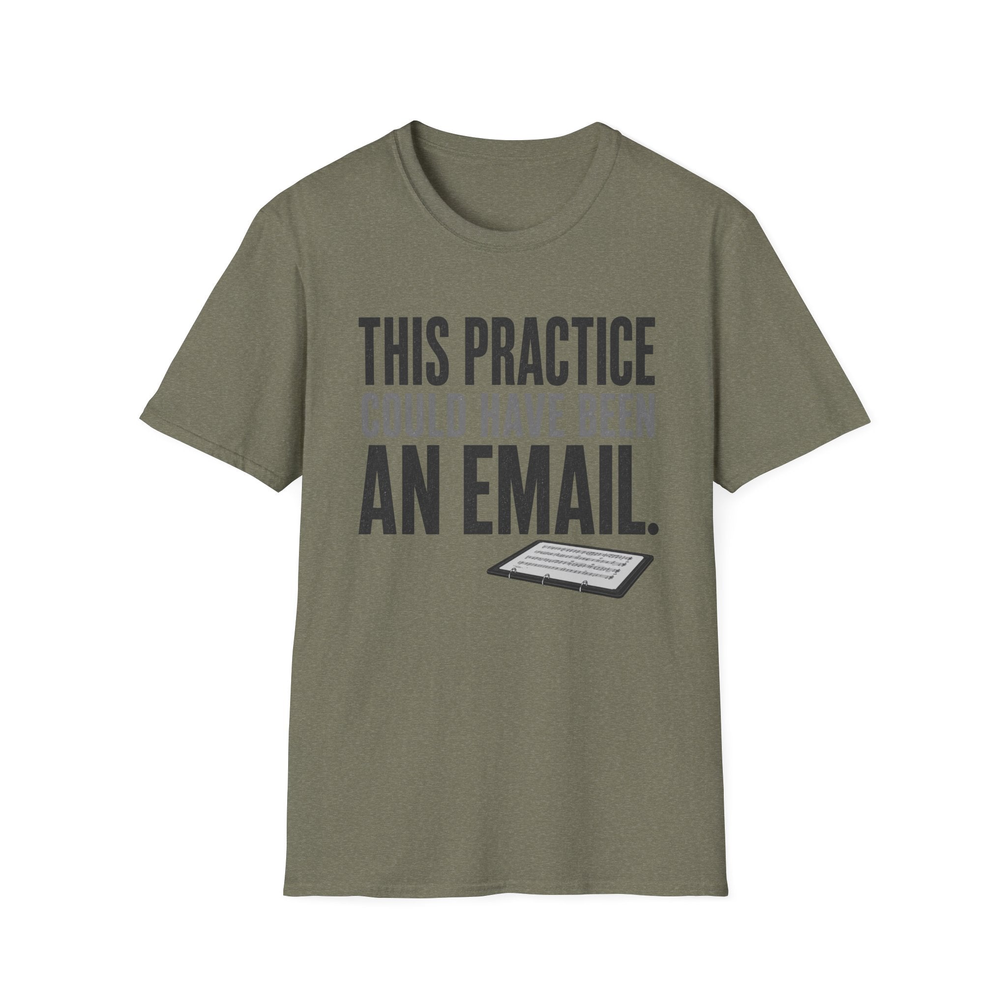 This Practice Could Have Been an Email T-Shirt