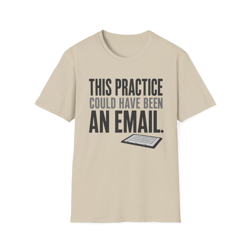 This Practice Could Have Been an Email T-Shirt