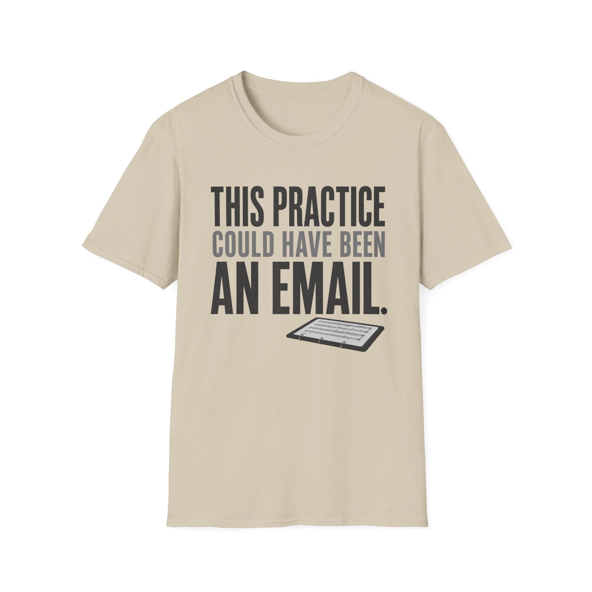 This Practice Could Have Been an Email T-Shirt
