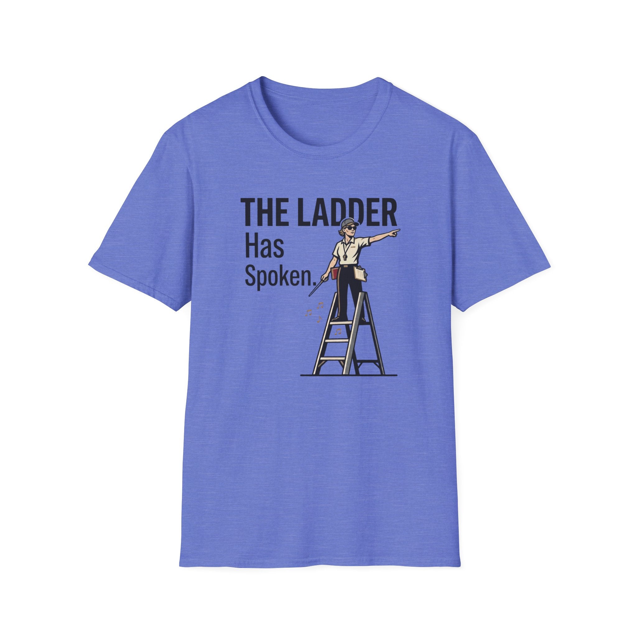 The Ladder Has Spoken - Female T-Shirt