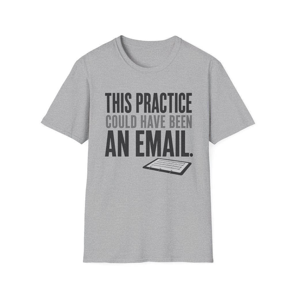 This Practice Could Have Been an Email T-Shirt