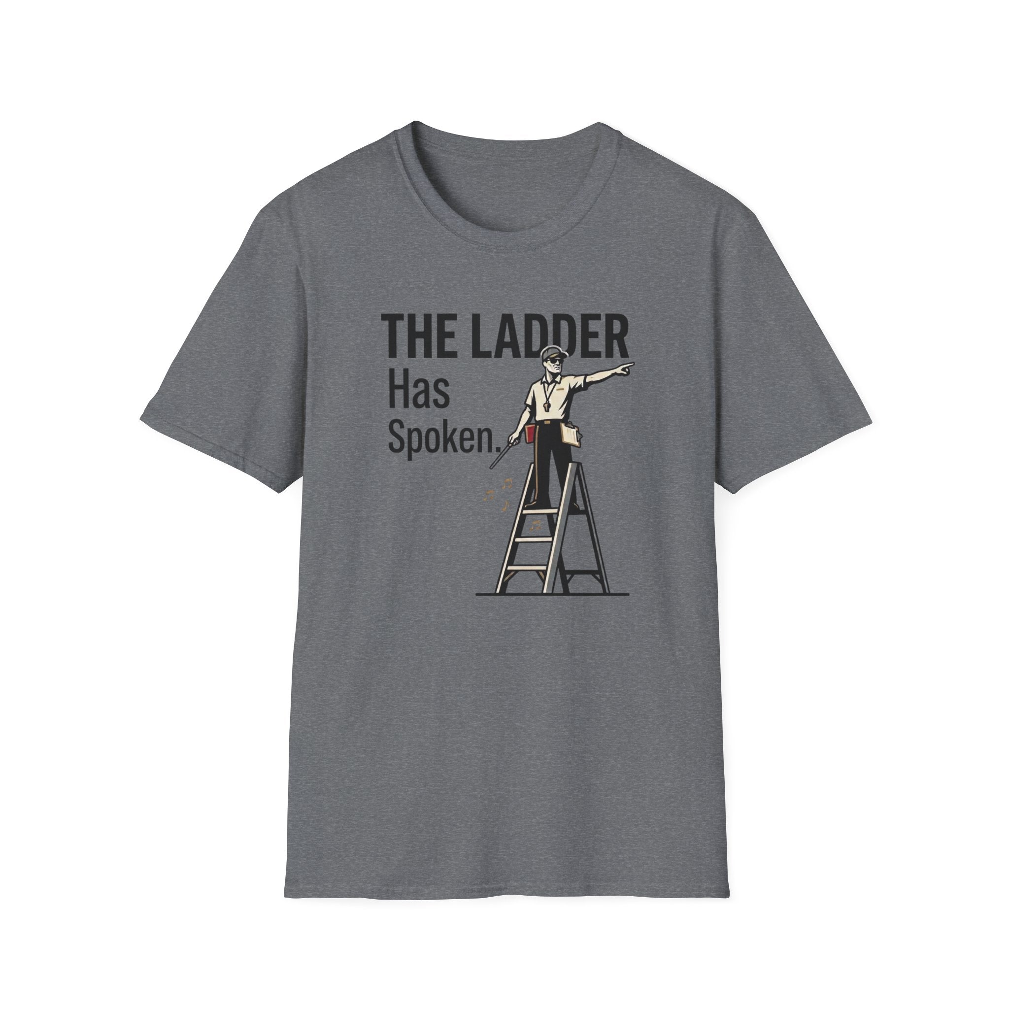 The Ladder Has Spoken - Male T-Shirt