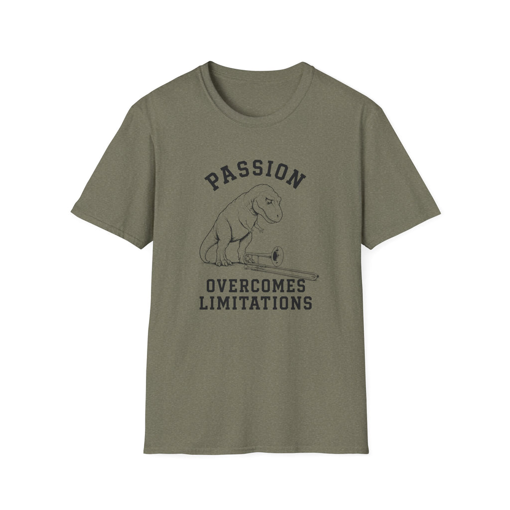 Passion Overcomes Limitations - T-Rex T-Shirt