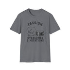 Passion Overcomes Limitations - Fish T-Shirt