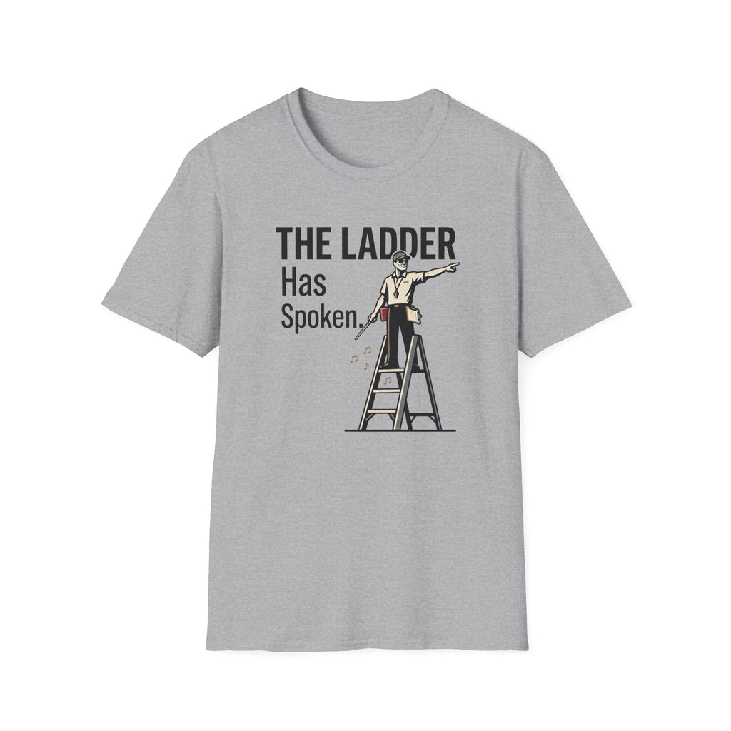 The Ladder Has Spoken - Male T-Shirt