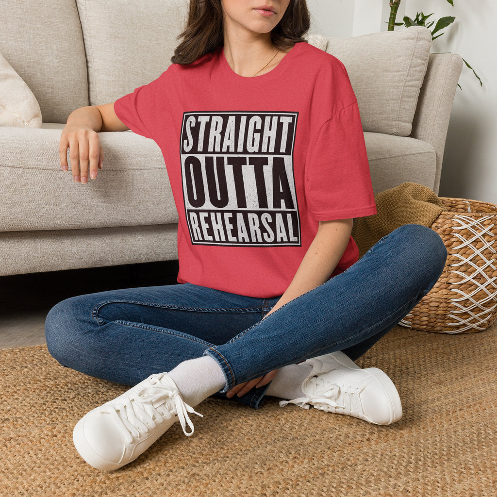 Straight Outta Rehearsal T-Shirt