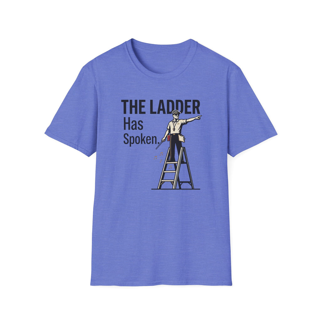 The Ladder Has Spoken - Male T-Shirt