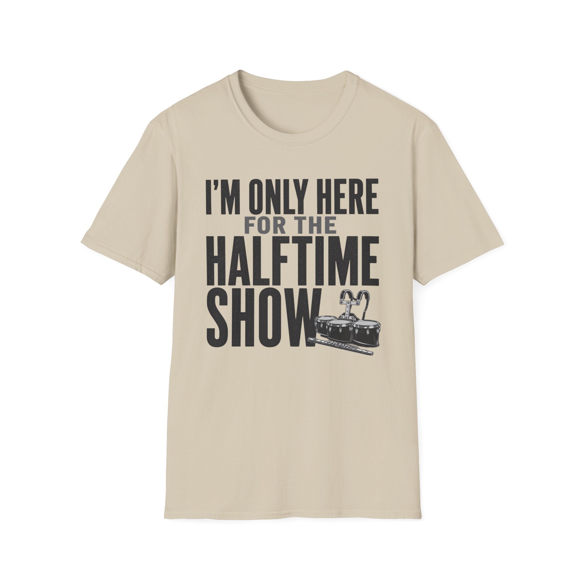 I'm Only Here for the Halftime Show T-Shirt
