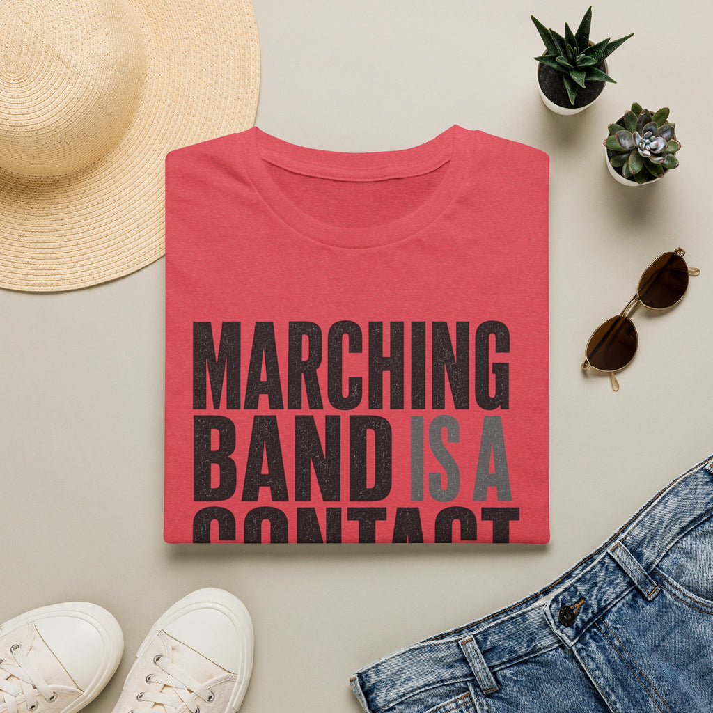 Marching Band is a Contact Sport T-Shirt