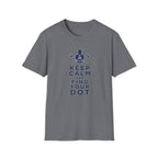 Keep Calm and Find Your Dot T-Shirt