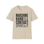 Marching Band is a Contact Sport T-Shirt