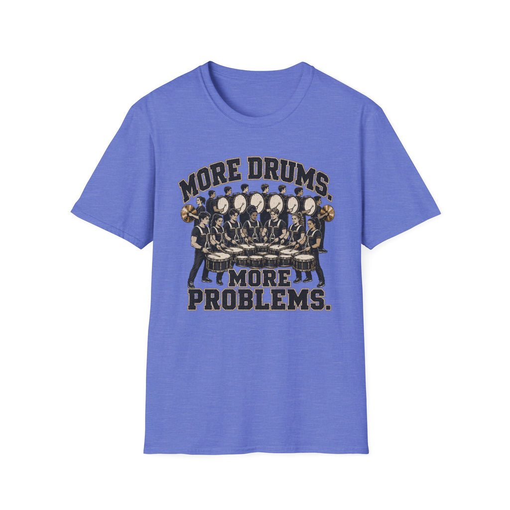 More Drums More Problems T-Shirt
