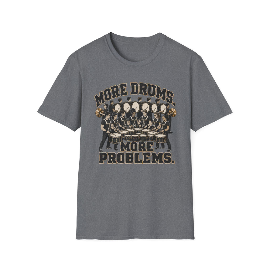 More Drums More Problems T-Shirt