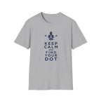 Keep Calm and Find Your Dot T-Shirt