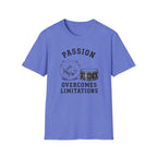 Passion Overcomes Limitations - Fish T-Shirt
