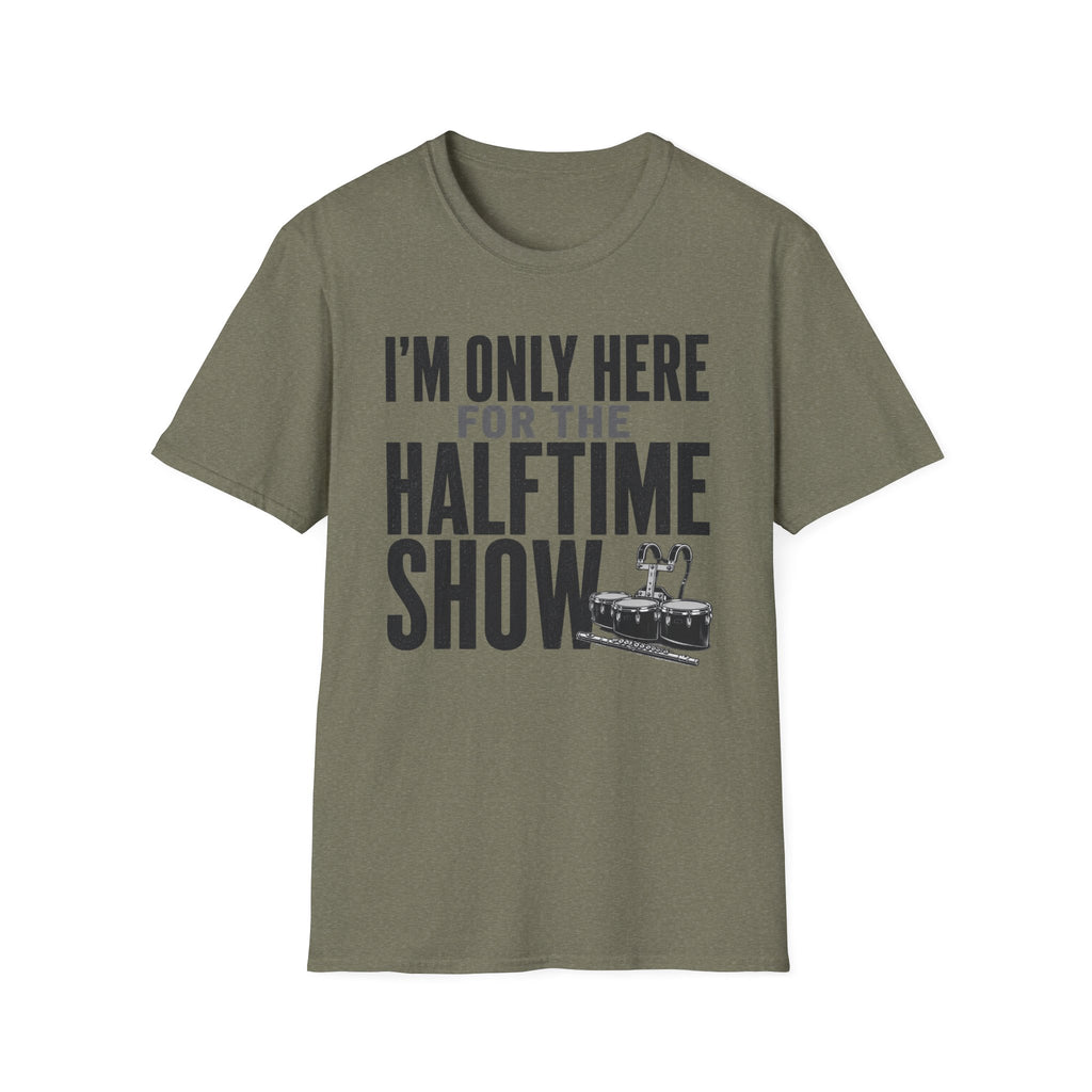 I'm Only Here for the Halftime Show T-Shirt