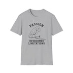 Passion Overcomes Limitations - T-Rex T-Shirt