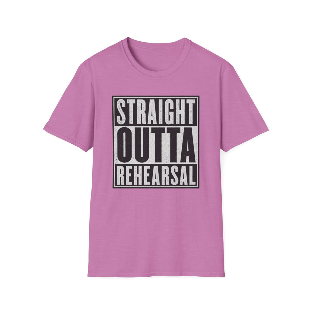 Straight Outta Rehearsal T-Shirt