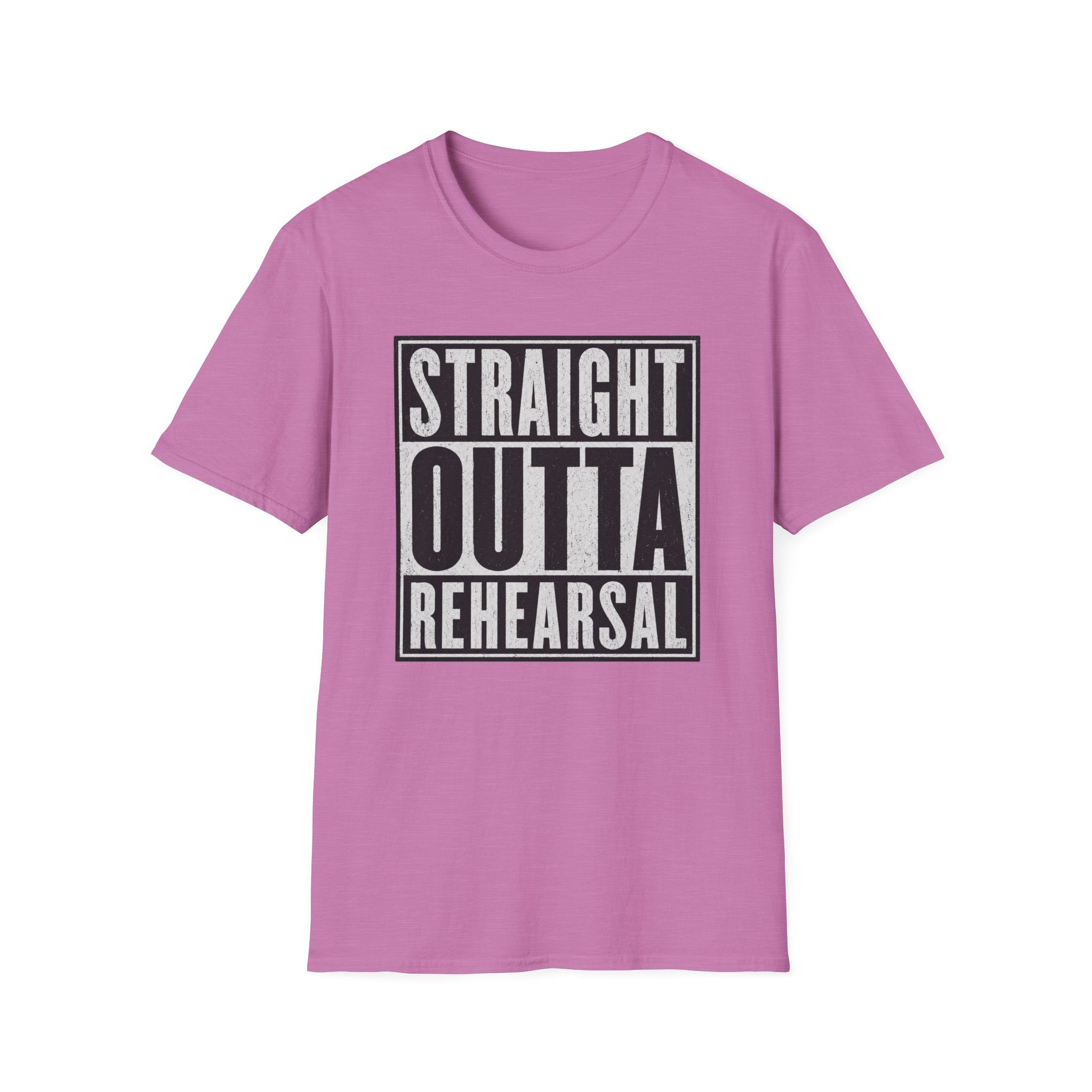 Straight Outta Rehearsal T-Shirt