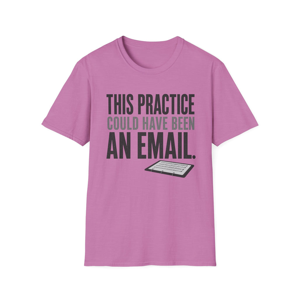 This Practice Could Have Been an Email T-Shirt